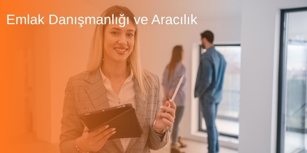 Emlak Danışmanlığı ve Aracılık